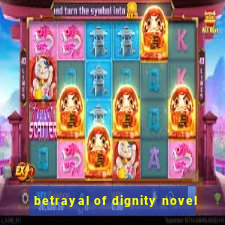 betrayal of dignity novel